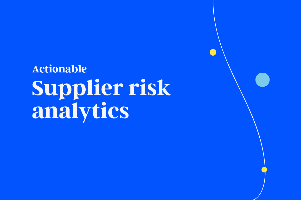 Actionable Supplier Risk Analytics